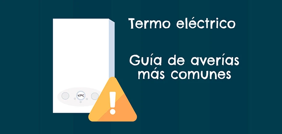 Averías de termo eléctrico: guía de las más comunes 