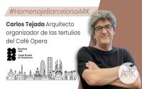 Arquitectura para todos desde el corazón de la ciudad: Homenaje a Barcelona con el arquitecto Carlos Tejada #HomenajeBarcelonaARK