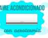 Aire acondicionado con aerotermia ¿Qué es y cómo funciona? [Infografía]