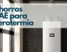 Certificados de Ahorro Energético CAE: cómo aprovecharlos con aerotermia y convertir el ahorro en dinero