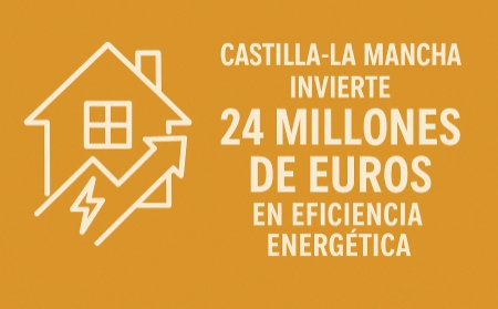 Castilla‑La Mancha invierte 24 millones de euros para impulsar la eficiencia energética en viviendas