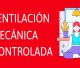 ¿Qué es y cómo funciona la Ventilación mecánica controlada? - Infografía