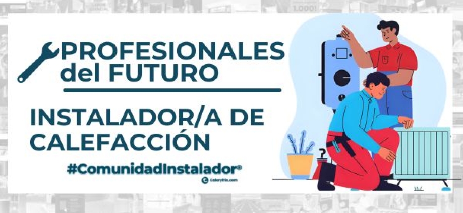 El perfil del instalador de calefacción y ACS que demanda el futuro del sector