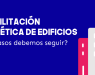 Rehabilitación energética de edificios: ¿Qué pasos debemos seguir? Infografía
