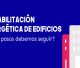 Rehabilitación energética de edificios: ¿Qué pasos debemos seguir? Infografía